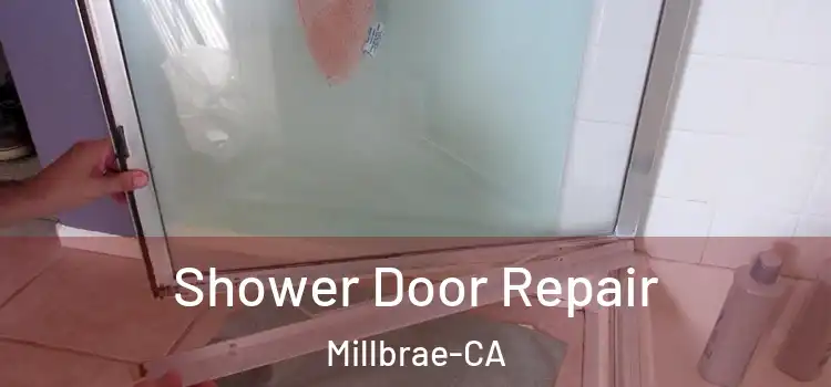 Shower Door Repair Millbrae-CA
